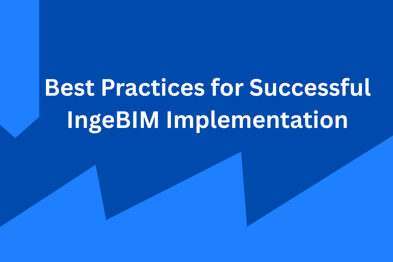 Best Practices for Successful IngeBIM Implementation