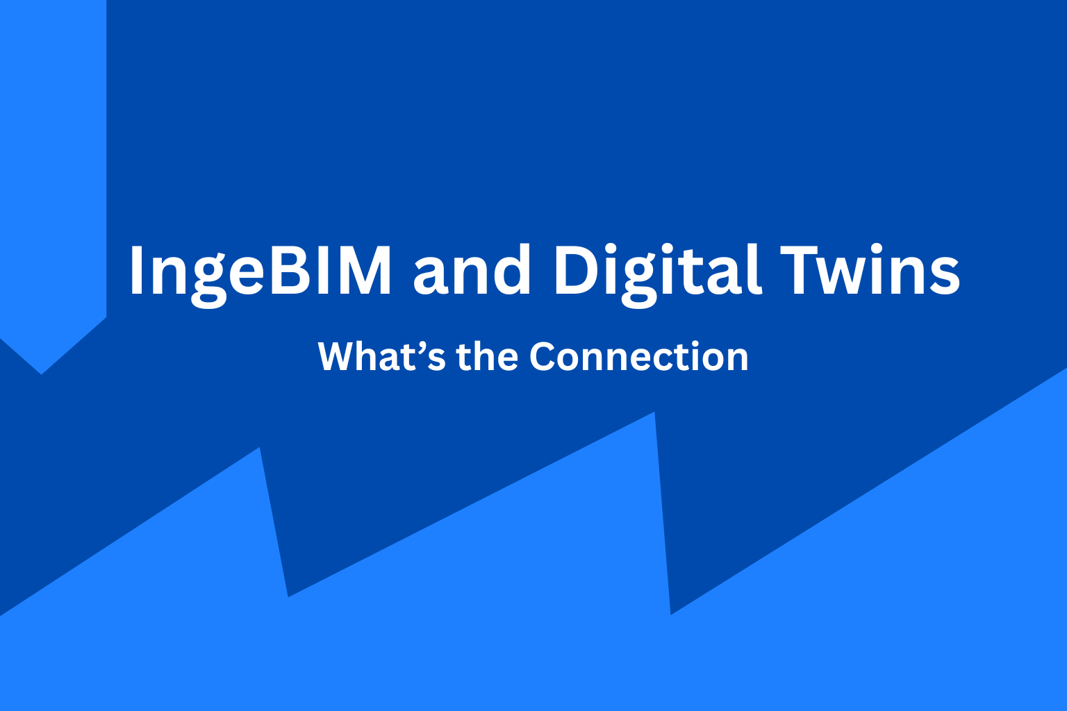 IngeBIM and Digital Twins: What’s the Connection?